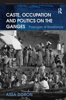 Doron |  Caste, Occupation and Politics on the Ganges | Buch |  Sack Fachmedien