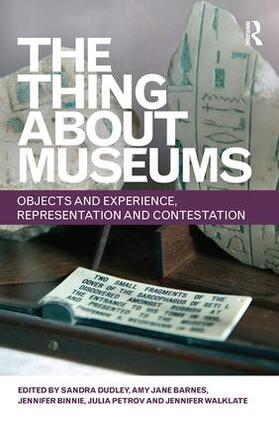 Dudley / Barnes / Binnie |  The Thing about Museums | Buch |  Sack Fachmedien