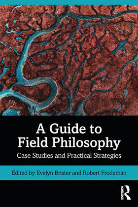 Brister / Frodeman |  A Guide to Field Philosophy | Buch |  Sack Fachmedien