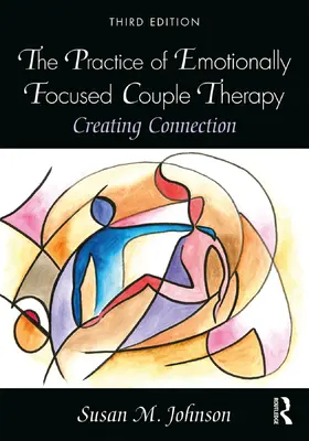 Johnson |  The Practice of Emotionally Focused Couple Therapy | Buch |  Sack Fachmedien