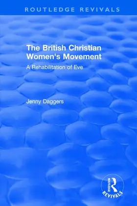 Daggers |  : The British Christian Women's Movement (2002) | Buch |  Sack Fachmedien