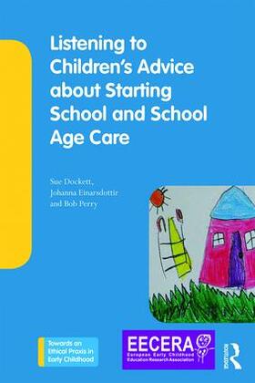 Perry / Dockett / Einarsdottir |  Listening to Children's Advice about Starting School and School Age Care | Buch |  Sack Fachmedien