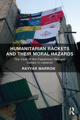 Marron |  Humanitarian Rackets and their Moral Hazards | Buch |  Sack Fachmedien