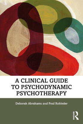 Abrahams / Rohleder |  A Clinical Guide to Psychodynamic Psychotherapy | Buch |  Sack Fachmedien