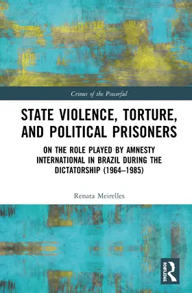 Meirelles |  State Violence, Torture, and Political Prisoners | Buch |  Sack Fachmedien