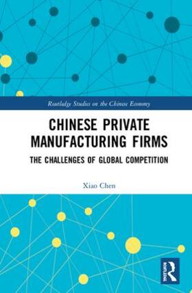 Chen |  Chinese Private Manufacturing Firms | Buch |  Sack Fachmedien