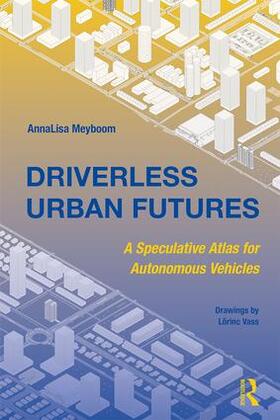 Meyboom |  Driverless Urban Futures | Buch |  Sack Fachmedien