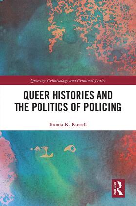 Russell |  Queer Histories and the Politics of Policing | Buch |  Sack Fachmedien