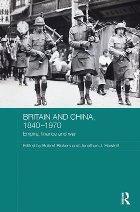 Bickers / Howlett |  Britain and China, 1840-1970 | Buch |  Sack Fachmedien