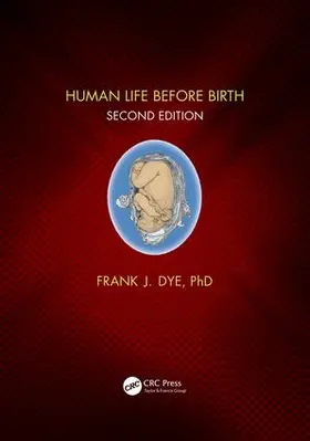 Dye |  Human Life Before Birth, Second Edition | Buch |  Sack Fachmedien