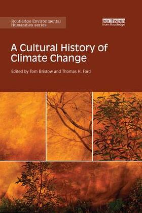 Bristow / Ford |  A Cultural History of Climate Change | Buch |  Sack Fachmedien