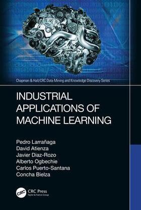 Larrañaga / Atienza / Diaz-Rozo |  Industrial Applications of Machine Learning | Buch |  Sack Fachmedien