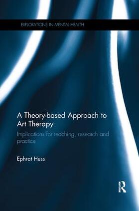 Huss |  A Theory-based Approach to Art Therapy | Buch |  Sack Fachmedien