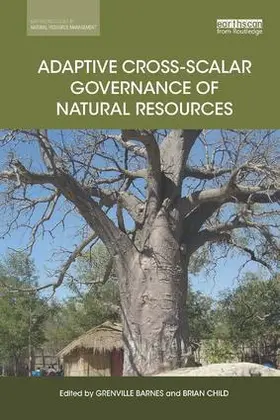 Barnes / Child |  Adaptive Cross-scalar Governance of Natural Resources | Buch |  Sack Fachmedien