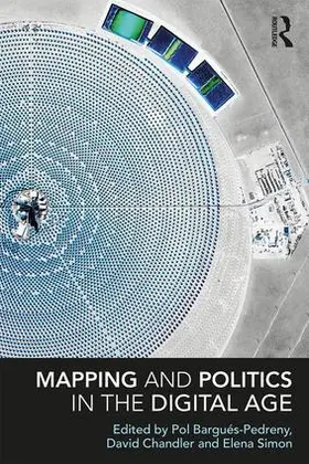 Bargués-Pedreny / Chandler / Simon |  Mapping and Politics in the Digital Age | Buch |  Sack Fachmedien