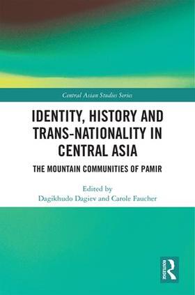 Dagiev / Faucher |  Identity, History and Trans-Nationality in Central Asia | Buch |  Sack Fachmedien