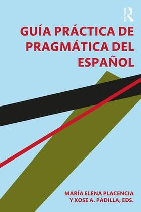 Placencia / Padilla |  Guía práctica de pragmática del español | Buch |  Sack Fachmedien