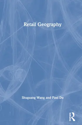 Wang / Du |  Retail Geography | Buch |  Sack Fachmedien