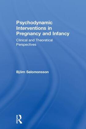 Salomonsson |  Psychodynamic Interventions in Pregnancy and Infancy | Buch |  Sack Fachmedien