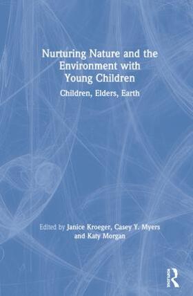 Kroeger / Morgan / Myers |  Nurturing Nature and the Environment with Young Children | Buch |  Sack Fachmedien