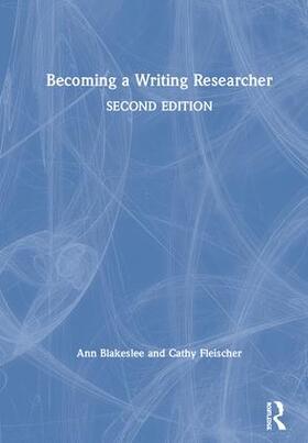 Blakeslee / Fleischer |  Becoming a Writing Researcher | Buch |  Sack Fachmedien