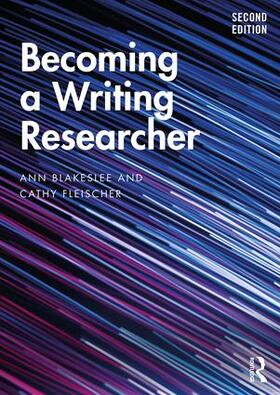 Blakeslee / Fleischer |  Becoming a Writing Researcher | Buch |  Sack Fachmedien