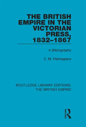 Palmegiano |  The British Empire in the Victorian Press, 1832-1867 | Buch |  Sack Fachmedien