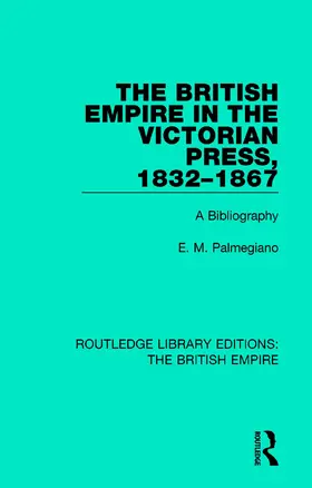 Palmegiano |  The British Empire in the Victorian Press, 1832-1867 | Buch |  Sack Fachmedien