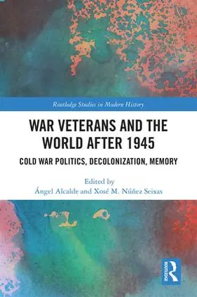 Alcalde / Núñez Seixas |  War Veterans and the World after 1945 | Buch |  Sack Fachmedien