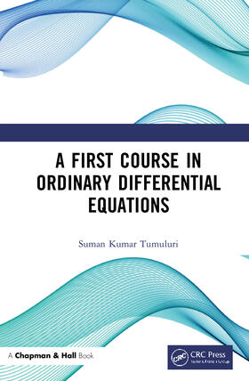 Kumar Tumuluri |  A First Course in Ordinary Differential Equations | Buch |  Sack Fachmedien