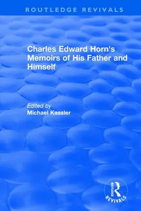 Kassler |  : Charles Edward Horn's Memoirs of His Father and Himself (2003) | Buch |  Sack Fachmedien