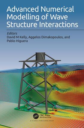 Kelly / Dimakopoulos / Caubilla |  Advanced Numerical Modelling of Wave Structure Interaction | Buch |  Sack Fachmedien