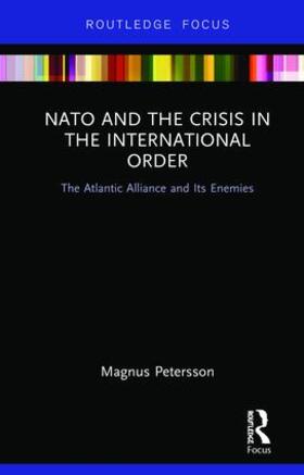 Petersson |  NATO and the Crisis in the International Order | Buch |  Sack Fachmedien