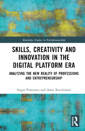 Poutanen / Kovalainen |  Skills, Creativity and Innovation in the Digital Platform Era | Buch |  Sack Fachmedien