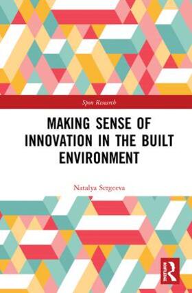 Sergeeva |  Making Sense of Innovation in the Built Environment | Buch |  Sack Fachmedien