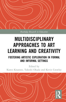 Knutson / Crowley / Okada |  Multidisciplinary Approaches to Art Learning and Creativity | Buch |  Sack Fachmedien