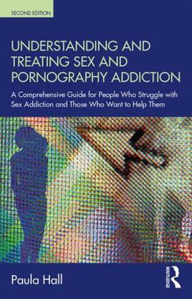 Hall |  Understanding and Treating Sex and Pornography Addiction | Buch |  Sack Fachmedien