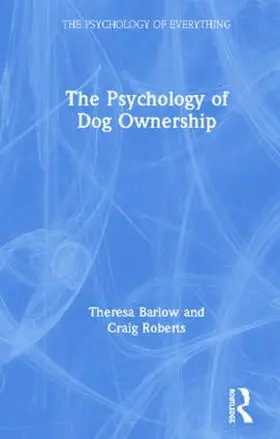 Barlow / Roberts |  The Psychology of Dog Ownership | Buch |  Sack Fachmedien