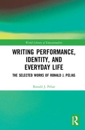 Pelias |  Writing Performance, Identity, and Everyday Life | Buch |  Sack Fachmedien