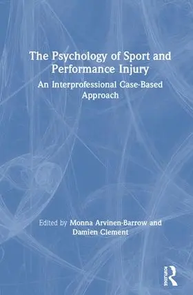 Arvinen-Barrow / Clement |  The Psychology of Sport and Performance Injury | Buch |  Sack Fachmedien