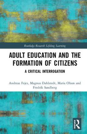 Fejes / Dahlstedt / Olson |  Adult Education and the Formation of Citizens | Buch |  Sack Fachmedien