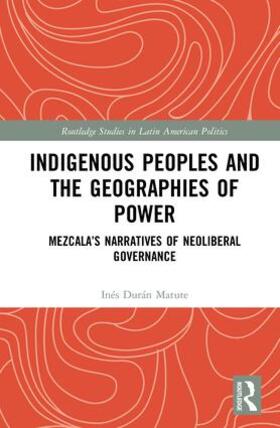 Durán Matute |  Indigenous Peoples and the Geographies of Power | Buch |  Sack Fachmedien