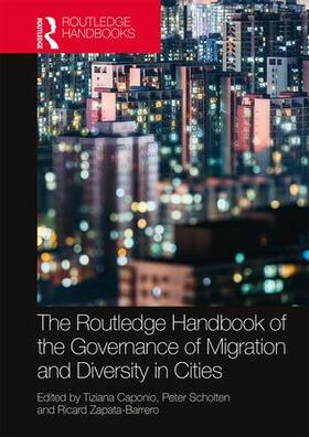 Caponio / Scholten / Zapata-Barrero |  The Routledge Handbook of the Governance of Migration and Diversity in Cities | Buch |  Sack Fachmedien
