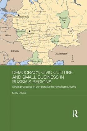 O'Neal |  Democracy, Civic Culture and Small Business in Russia's Regions | Buch |  Sack Fachmedien