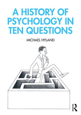 Hyland |  A History of Psychology in Ten Questions | Buch |  Sack Fachmedien