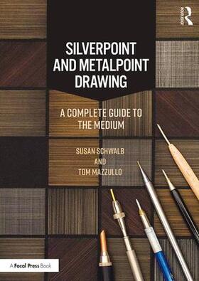 Schwalb / Mazzullo |  Silverpoint and Metalpoint Drawing | Buch |  Sack Fachmedien