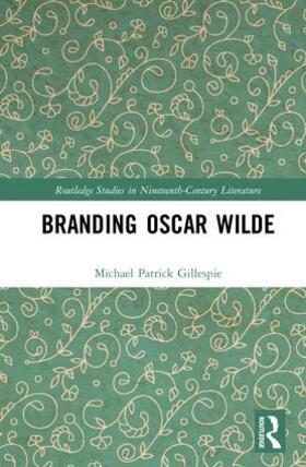 Gillespie |  Branding Oscar Wilde | Buch |  Sack Fachmedien