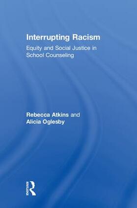 Atkins / Oglesby |  Interrupting Racism | Buch |  Sack Fachmedien