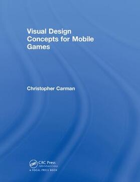 Carman |  Visual Design Concepts For Mobile Games | Buch |  Sack Fachmedien