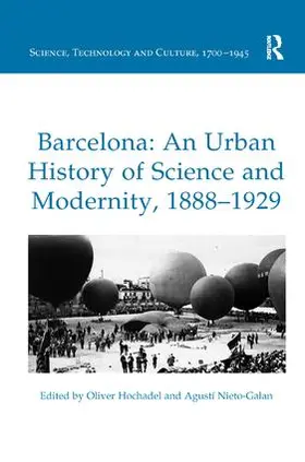 Hochadel / Nieto-Galan |  Barcelona: An Urban History of Science and Modernity, 1888-1929 | Buch |  Sack Fachmedien